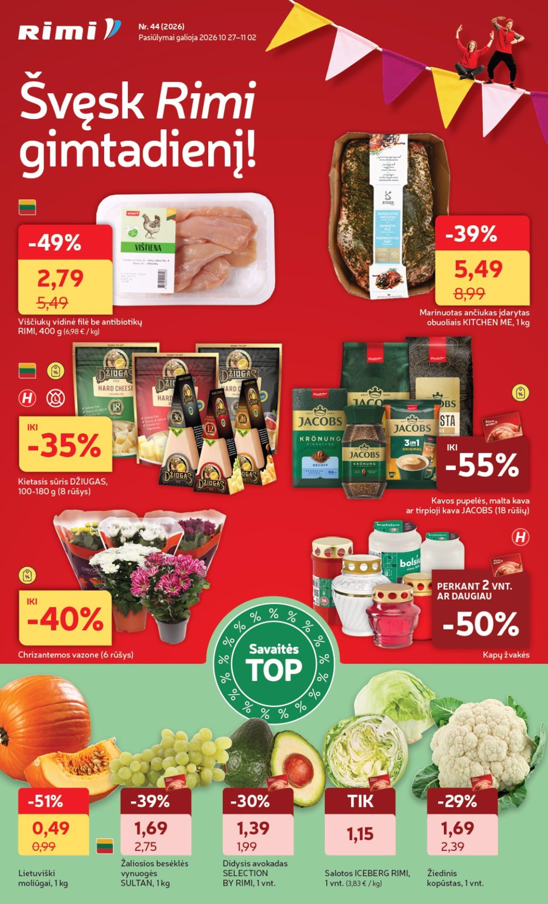 „Rimi“ savaitinis leidinys Nr. 44, 1 psl.: Pasiūlymai galioja Švęsk Rimi gimtadienį Viščiukų vidinė filė antibiotikų Kietasis sūris DŽIUGAS rūšys…