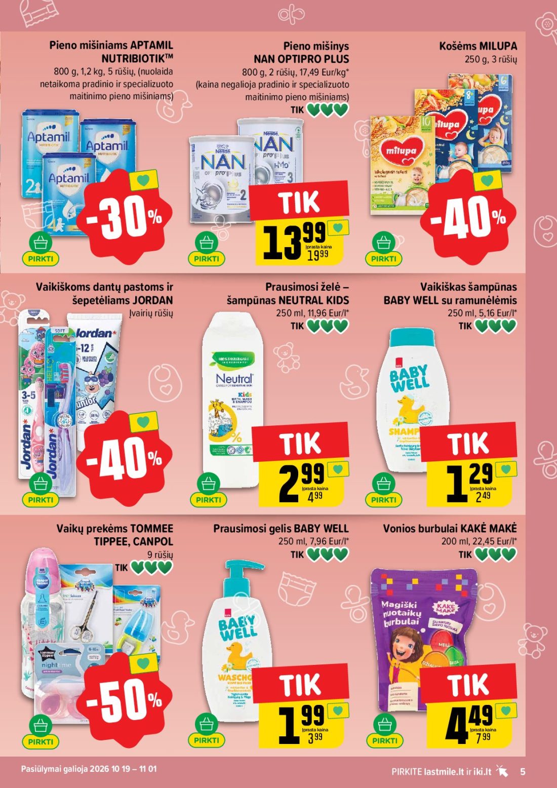 IKI akcijų leidinys Nr.44, 5 psl.: Pieno mišiniams APTAMIL mišinys Košėms MILUPA rūšių NUTRIBIOTIK NAN OPTIPRO PLUS nuolaida Eur/kg netaikoma…