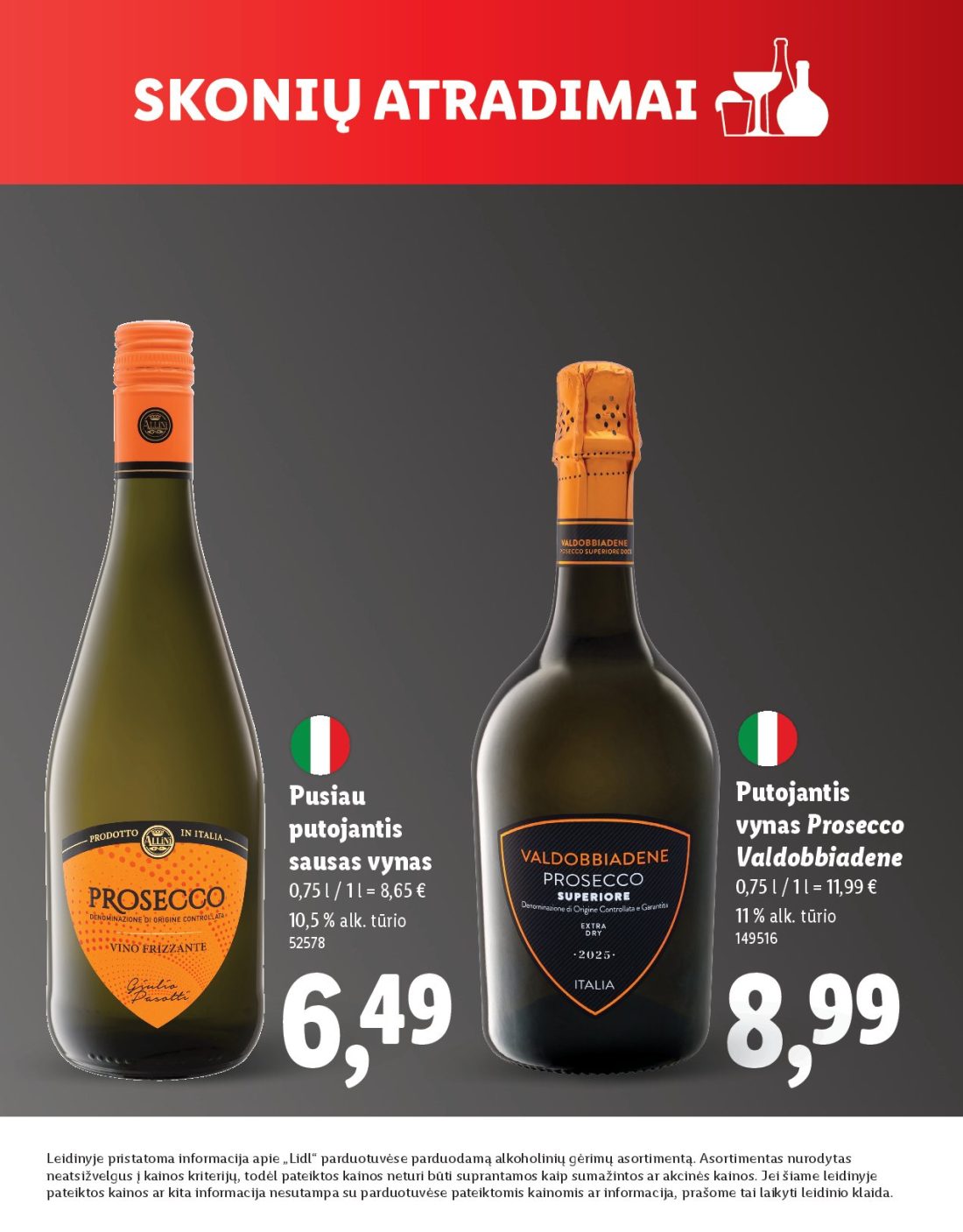 LIDL Skonio atradimai, 9 psl.: Pusiau Putojantis vynas Prosecco sausas Valdobbiadene Lambrusco alk tūrio Leidinyje pristatoma informacija…