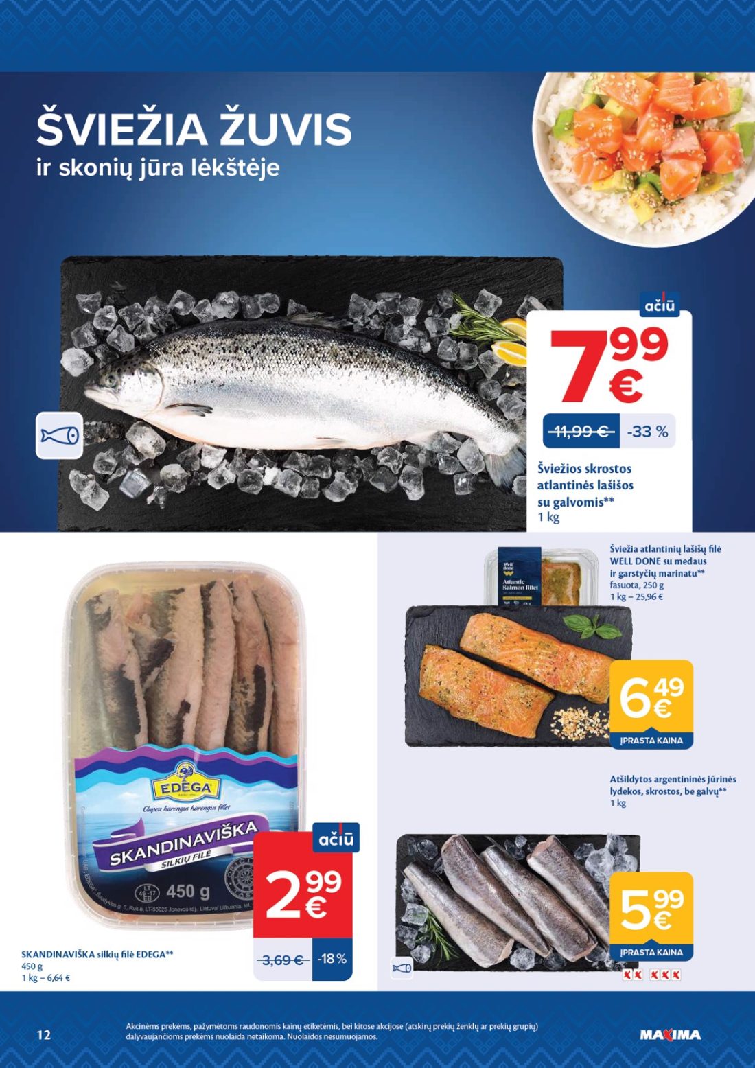 MAXIMA AČIŪ savaitinis leidinys Nr. 44, 12 psl.: ŠVIEŽIA ŽUVIS skonių jūra lėkštėje Akcinėms prekėms pažymėtoms raudonomis kainų etiketėmis bei kitose…