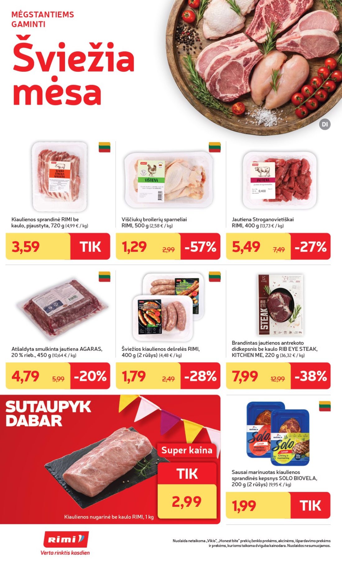 „Rimi“ savaitinis leidinys Nr. 44, 12 psl.: MĖGSTANTIEMS GAMINTI Šviežia mėsa Kiaulienos sprandinė RIMI kaulo pjaustyta Viščiukų broilerių sparneliai…