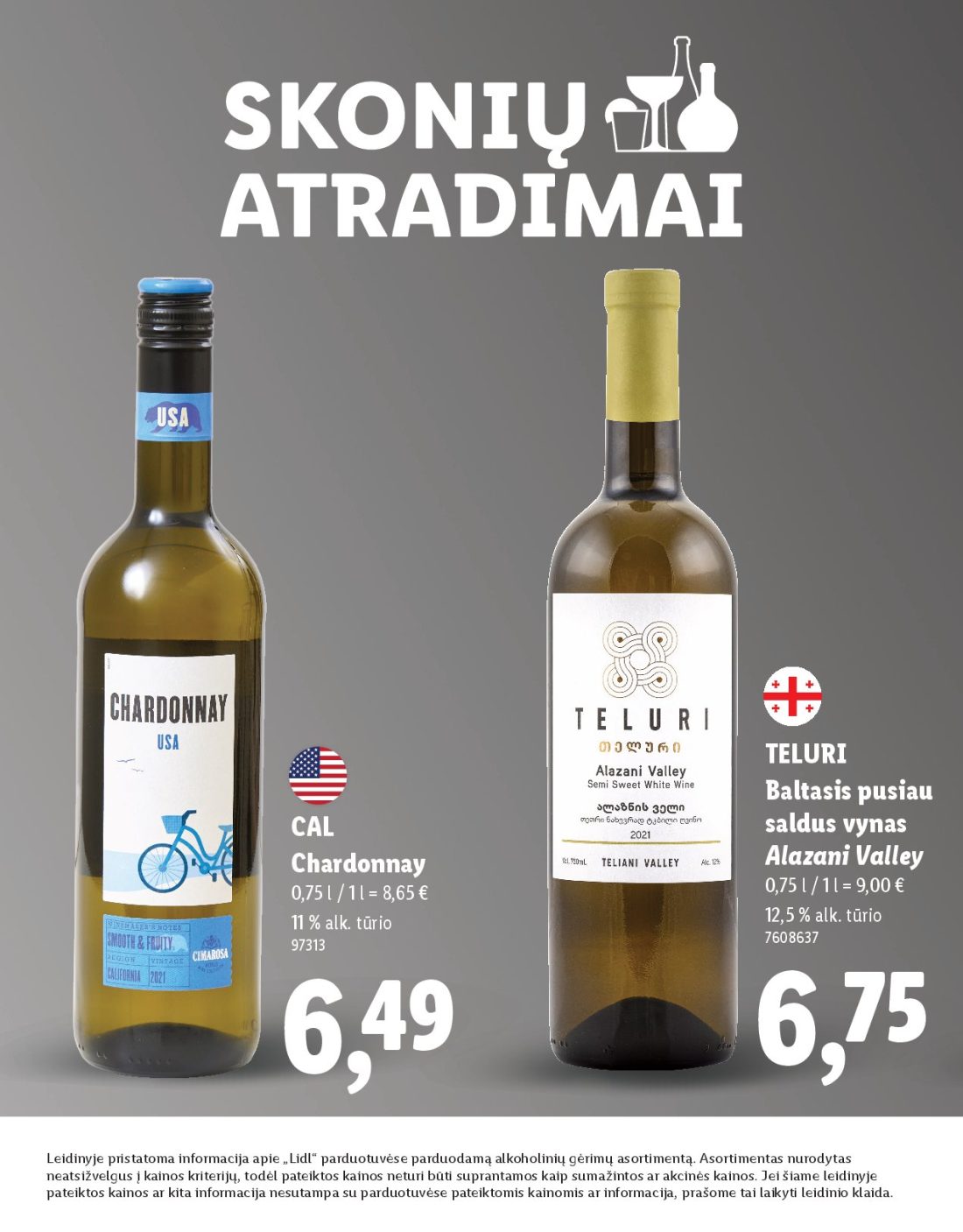 LIDL Skonio atradimai, 16 psl.: TELURI Baltasis pusiau CAL saldus vynas Alazani Valley Chardonnay alk tūrio Leidinyje pristatoma informacija…