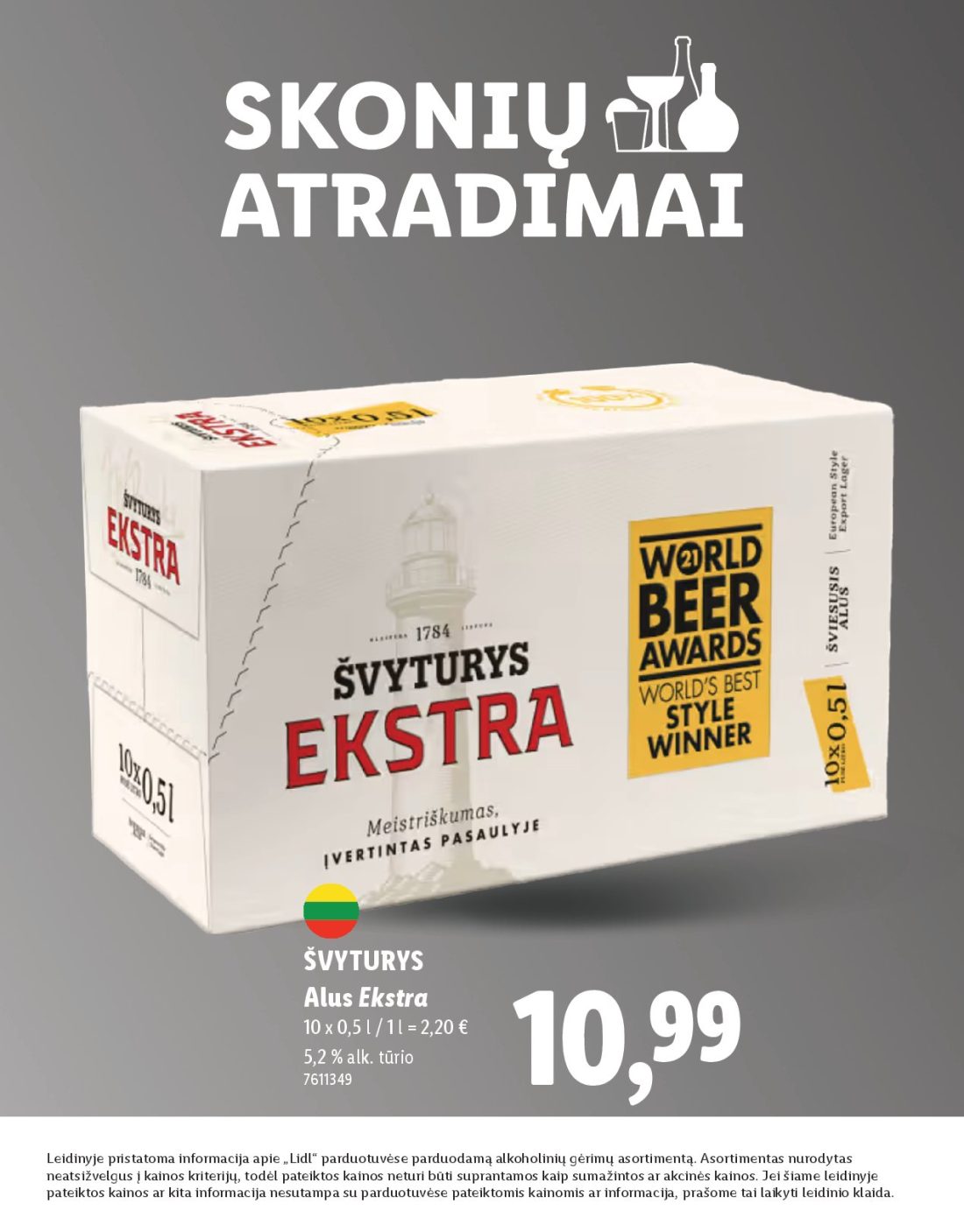 LIDL Skonio atradimai, 20 psl.: ŠVYTURYS Alus Ekstra alk tūrio Leidinyje pristatoma informacija apie Lidl parduotuvėse parduodamą alkoholinių…