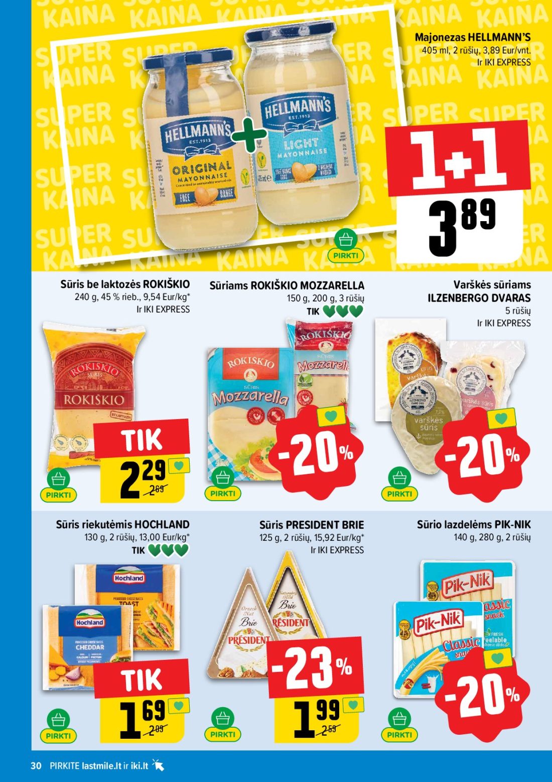 IKI akcijų leidinys Nr.44, 30 psl.: Majonezas HELLMANN’S rūšių Eur/vnt EXPRESS Sūris laktozės ROKIŠKIO Sūriams MOZZARELLA Varškės Eur/kg…