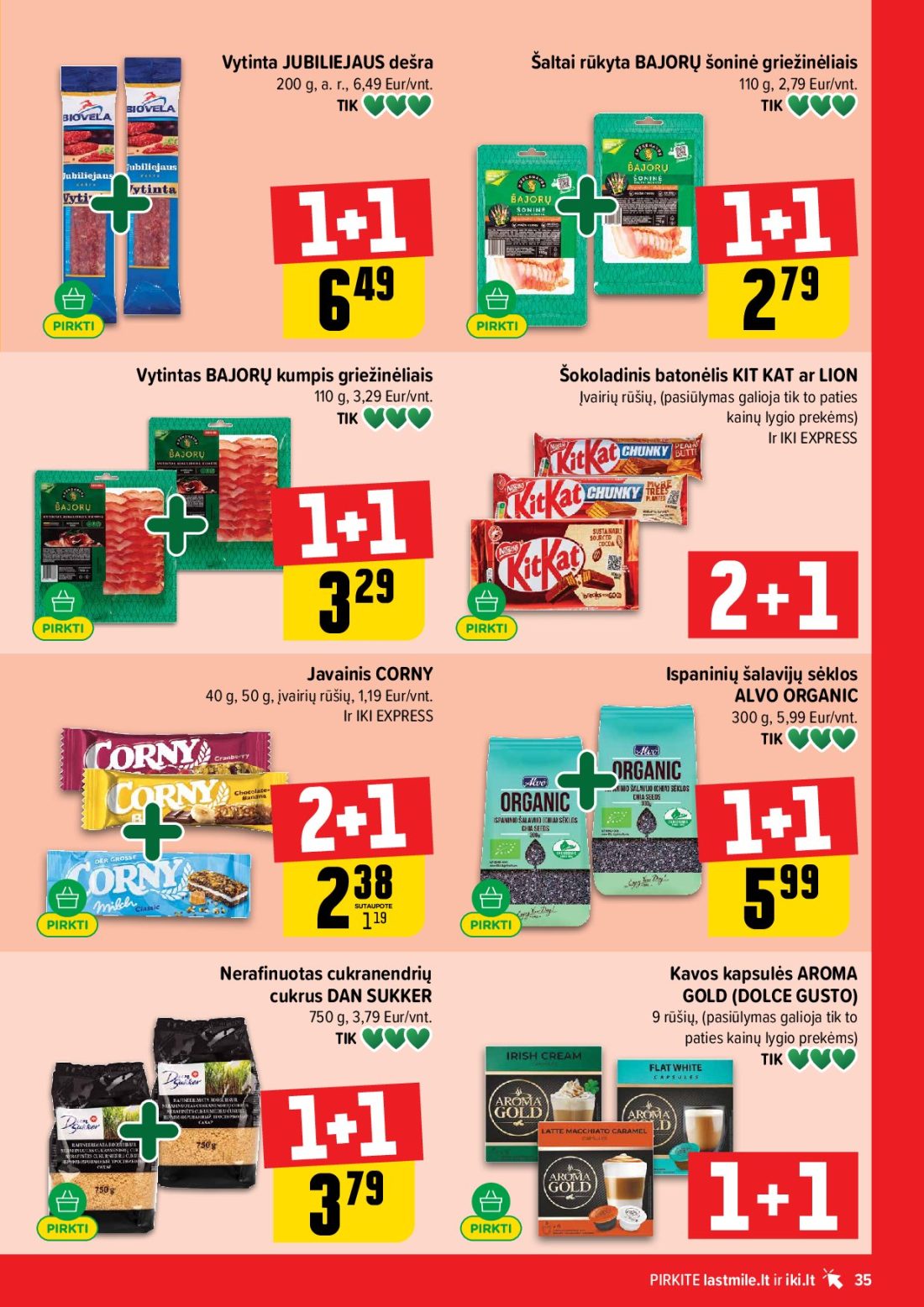 IKI akcijų leidinys Nr.44, 35 psl.: Vytinta JUBILIEJAUS dešra Šaltai rūkyta BAJORŲ šoninė griežinėliais Eur/vnt Vytintas kumpis Šokoladinis…