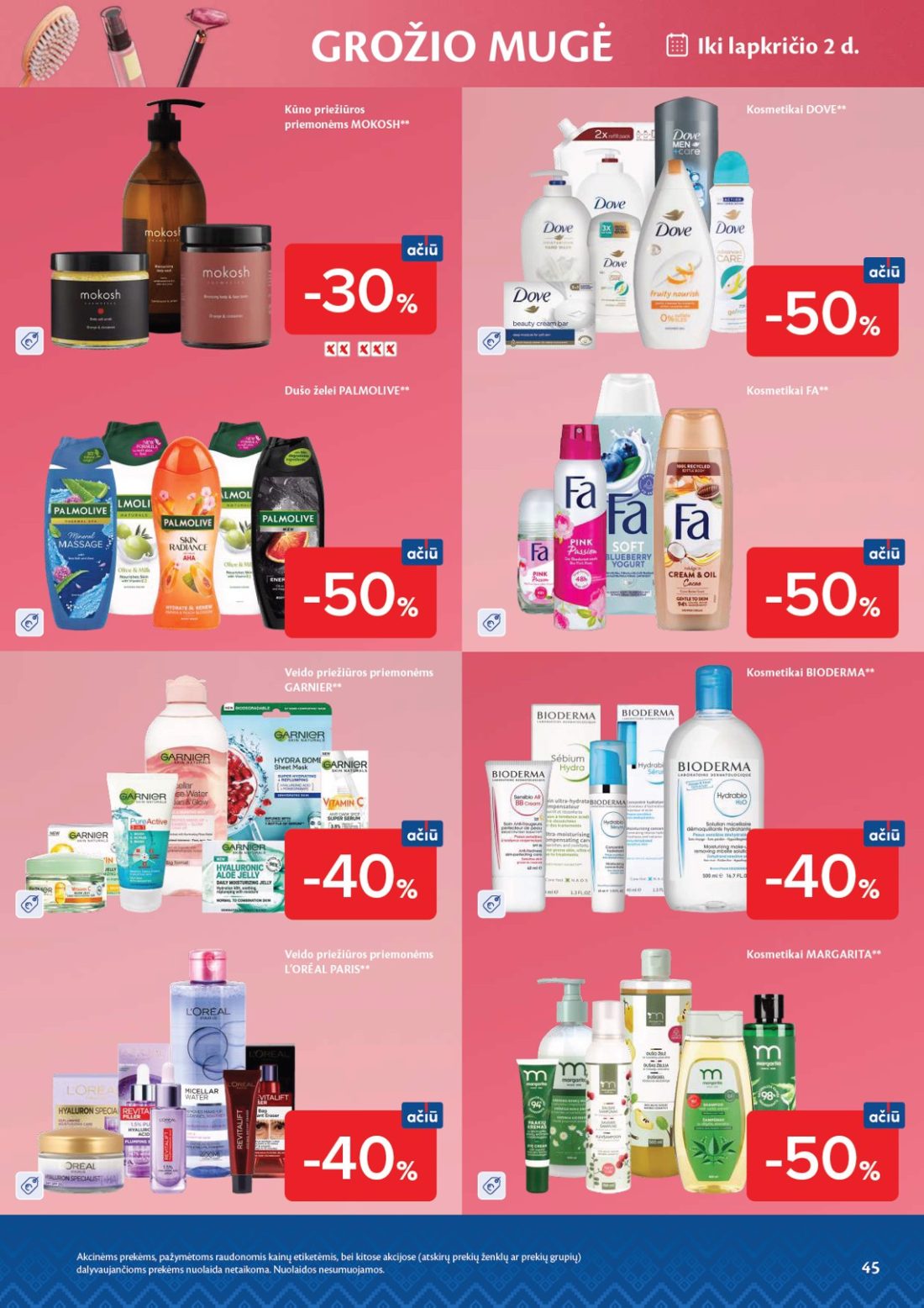 MAXIMA AČIŪ savaitinis leidinys Nr. 44, 45 psl.: GROŽIO MUGĖ Kūno priežiūros priemonėms MOKOSH lapkričio Kosmetikai DOVE Dušo želei PALMOLIVE Veido GARNIER…