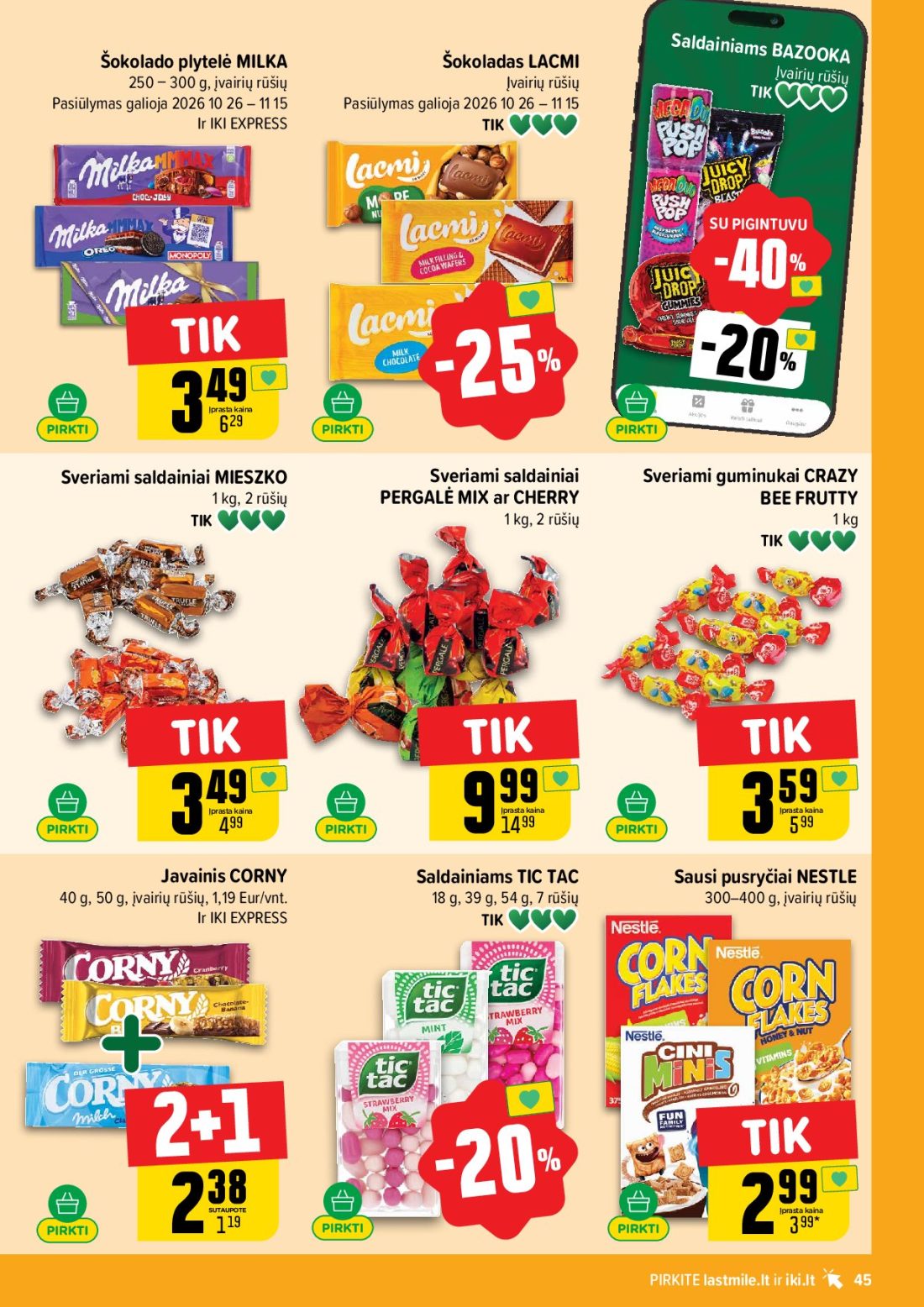 IKI akcijų leidinys Nr.44, 45 psl.: Šokolado plytelė MILKA Šokoladas LACMI Saldainiams BAZOOKA įvairių rūšių Pasiūlymas galioja EXPRESS PIGINTUVU…