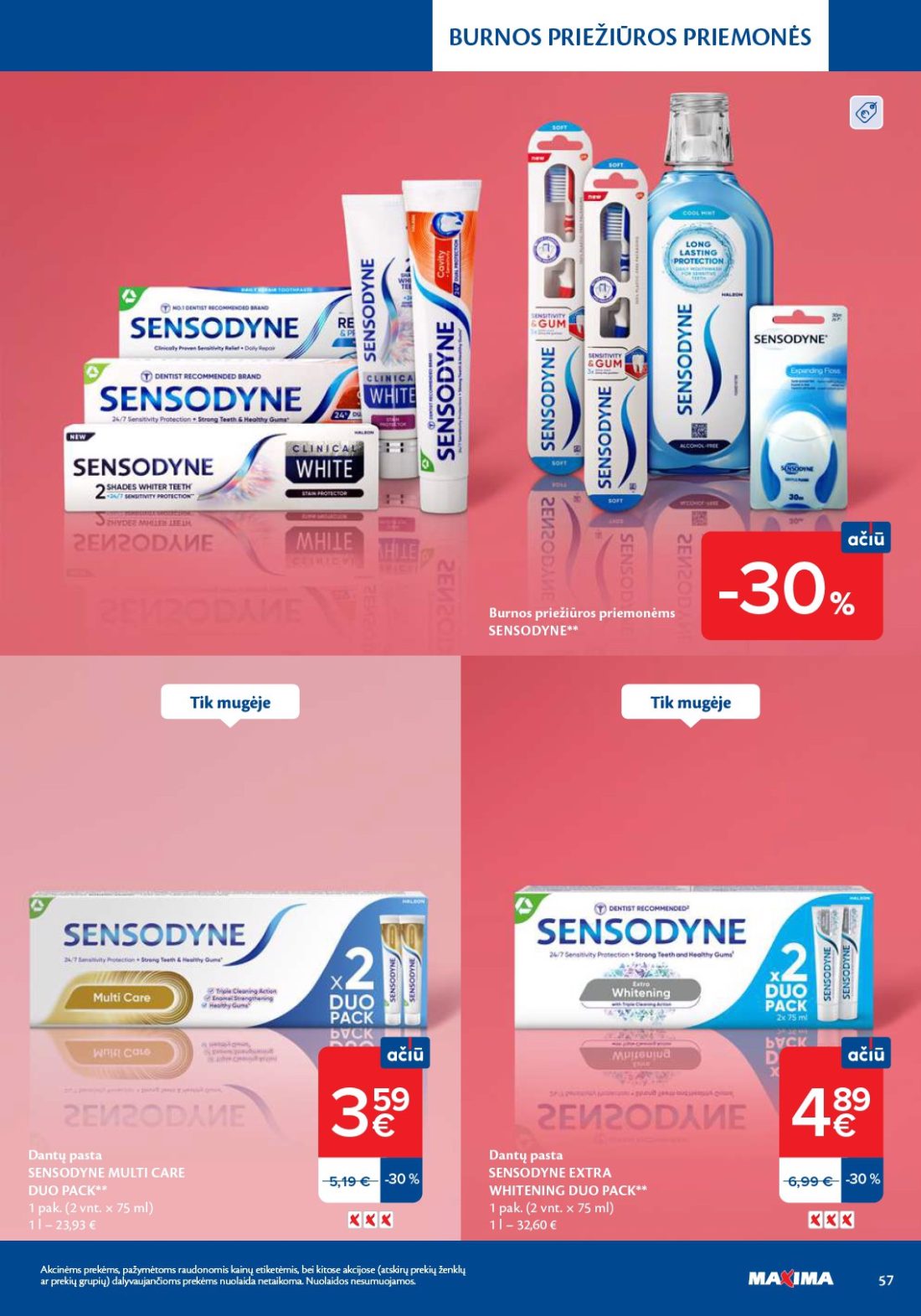 MAXIMA Grožio mugė, 57 psl.: BURNOS PRIEŽIŪROS PRIEMONĖS priemonėms SENSODYNE Dantų pasta MULTI CARE DUO PACK pak EXTRA WHITENING Akcinėms…