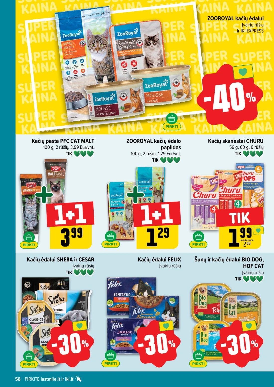 IKI akcijų leidinys Nr.44, 58 psl.: ZOOROYAL kačių ėdalui Įvairių rūšių EXPRESS pasta PFC CAT MALT ėdalo skanėstai CHURU Eur/vnt papildas Įprasta…
