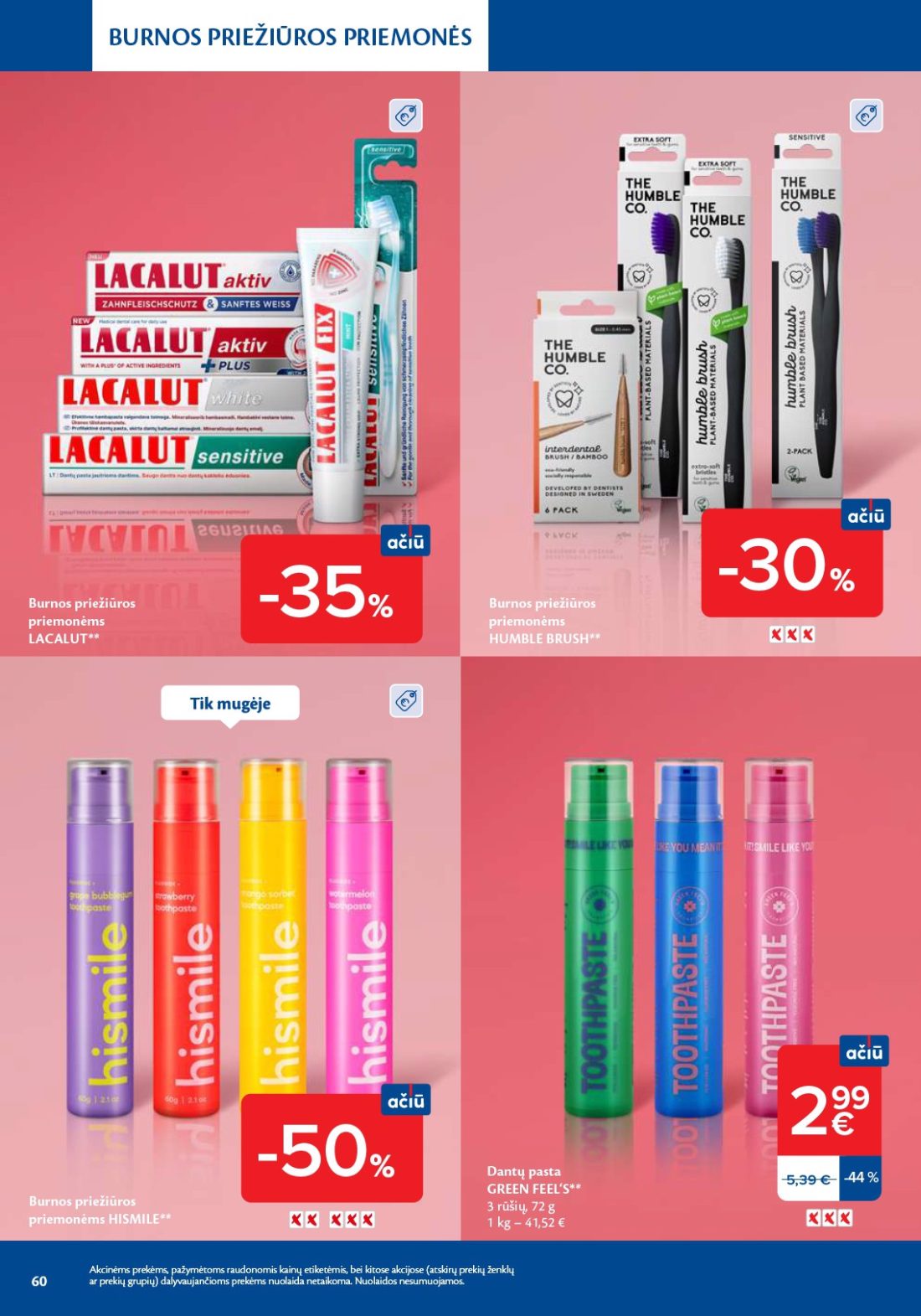 MAXIMA Grožio mugė, 60 psl.: BURNOS PRIEŽIŪROS PRIEMONĖS priemonėms LACALUT HUMBLE BRUSH HISMILE Dantų pasta GREEN FEEL‘S rūšių Akcinėms…