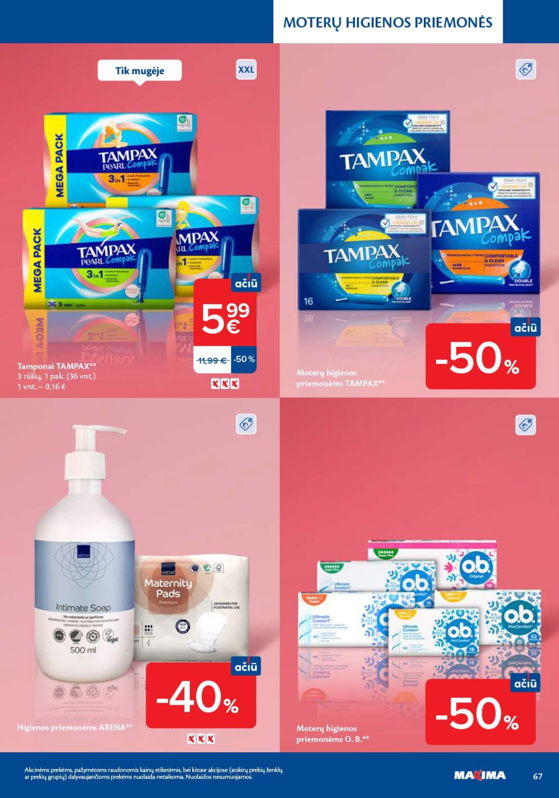 MAXIMA Grožio mugė, 67 psl.: MOTERŲ HIGIENOS PRIEMONĖS XXL Tamponai TAMPAX rūšių pak priemonėms ABENA Akcinėms prekėms pažymėtoms…