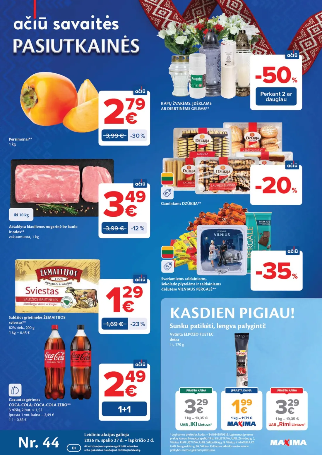 MAXIMA AČIŪ savaitinis leidinys Nr. 44, 1 psl.: Persimonai KAPŲ ŽVAKĖMS ĮDĖKLAMS DIRBTINĖMS GĖLĖMS Perkant daugiau Atšaldyta kiaulienos nugarinė kaulo odos v…