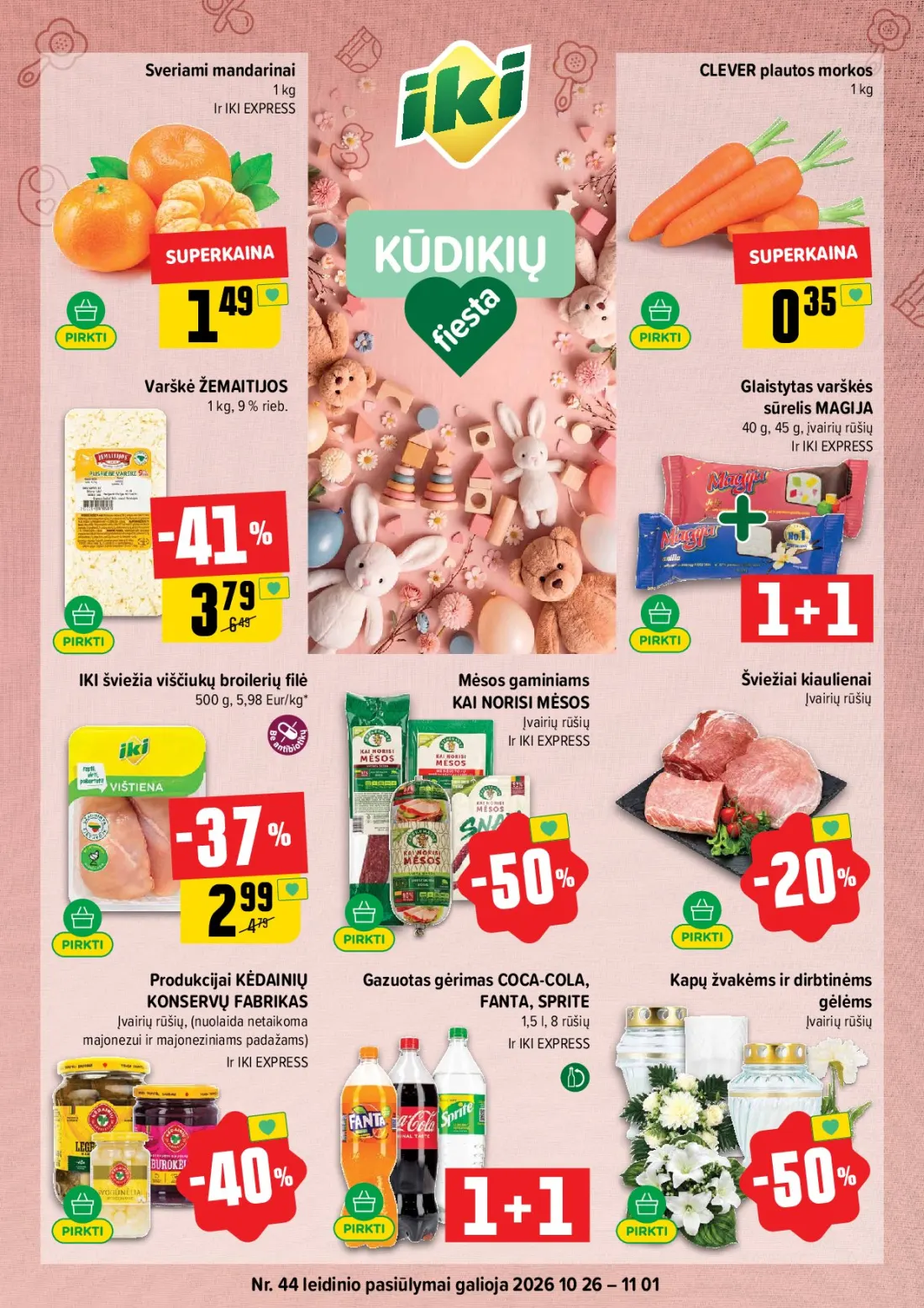 IKI akcijų leidinys Nr.44, 1 psl.: Sveriami mandarinai CLEVER plautos morkos EXPRESS Varškė ŽEMAITIJOS Glaistytas varškės sūrelis MAGIJA įvairių…