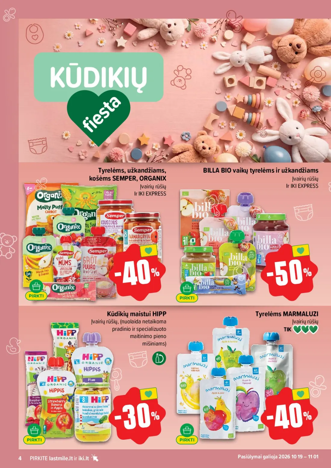 IKI akcijų leidinys Nr.44, 4 psl.: Tyrelėms užkandžiams BILLA BIO vaikų košėms SEMPER ORGANIX Įvairių rūšių EXPRESS Kūdikių maistui HIPP MARMALU…