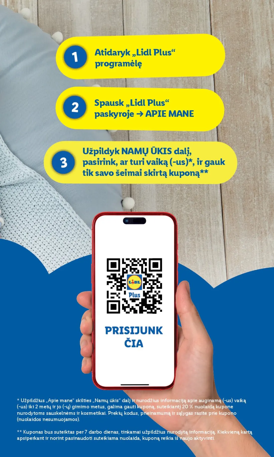 Tapk LIDLiuku!, 3 psl.: Atidaryk Lidl Plus programėlę Spausk paskyroje APIE MANE Užpildyk NAMŲ ŪKIS dalį pasirink turi vaiką gauk sav…