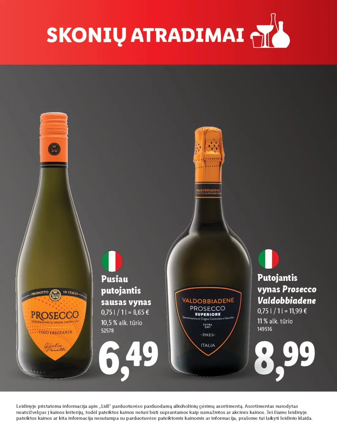 LIDL Skonio atradimai, 9 psl.: Pusiau Putojantis vynas Prosecco sausas Valdobbiadene Lambrusco alk tūrio Leidinyje pristatoma informacija ap…