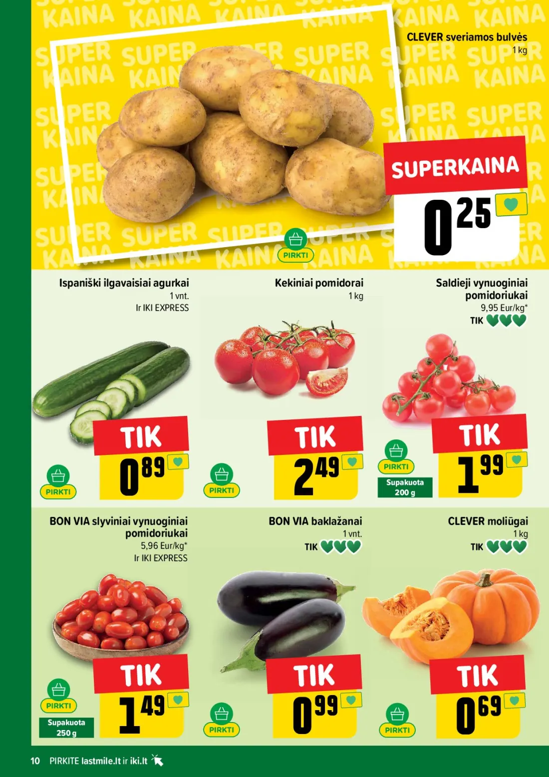 IKI akcijų leidinys Nr.44, 10 psl.: CLEVER sveriamos bulvės Ispaniški ilgavaisiai agurkai Kekiniai pomidorai Saldieji vynuoginiai pomidoriukai EX…
