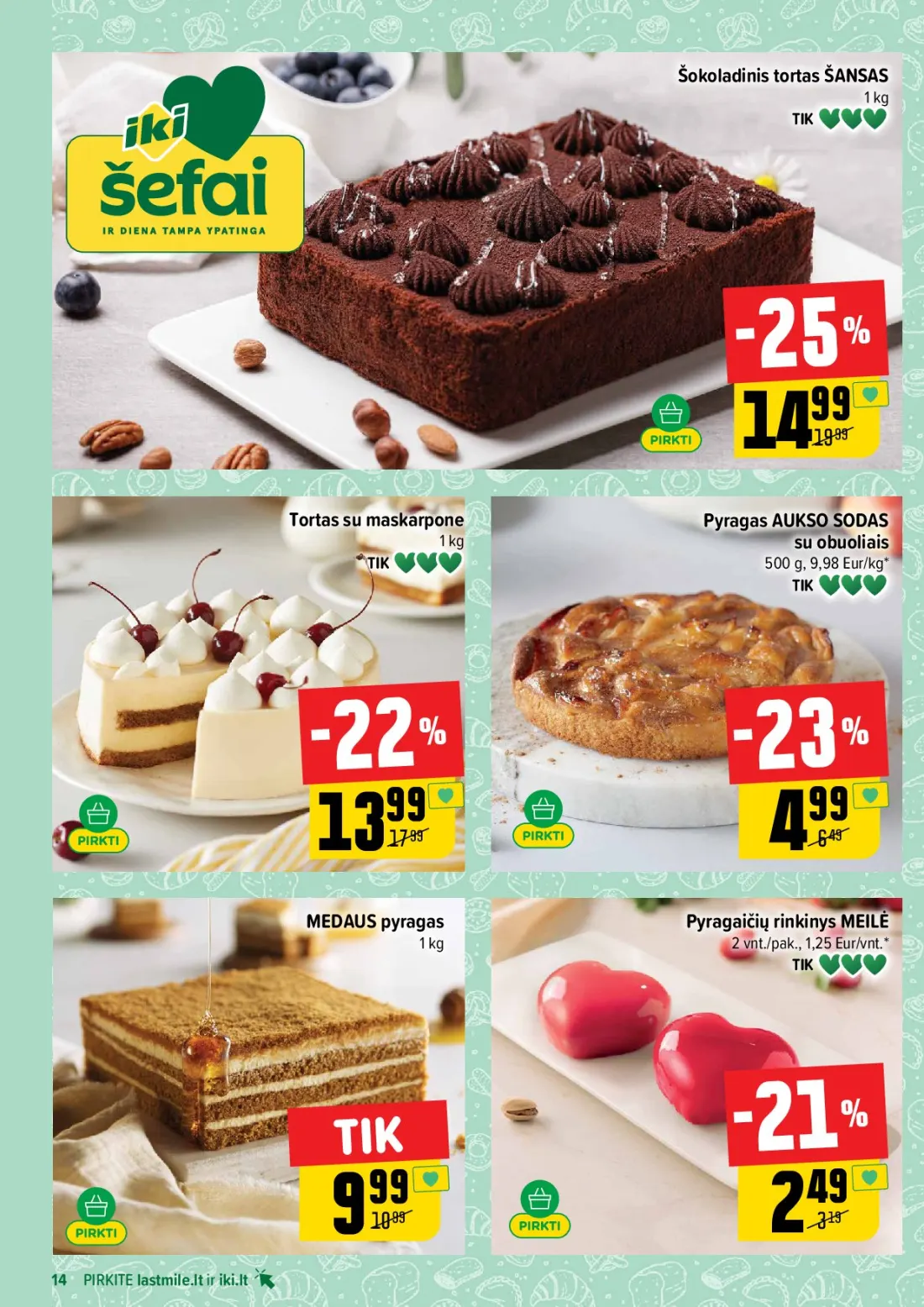IKI akcijų leidinys Nr.44, 14 psl.: Šokoladinis tortas ŠANSAS maskarpone Pyragas AUKSO SODAS obuoliais Eur/kg MEDAUS Pyragaičių rinkinys MEILĖ vn…