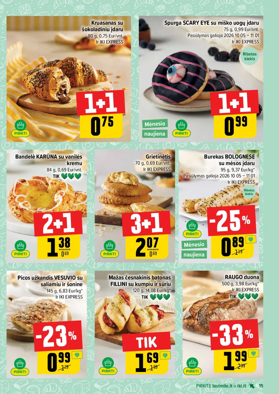 IKI akcijų leidinys Nr.44, 15 psl.: Kruasanas Spurga SCARY EYE miško uogų įdaru šokoladiniu Eur/vnt Pasiūlymas galioja EXPRESS Ribotas kiekis Mėn…