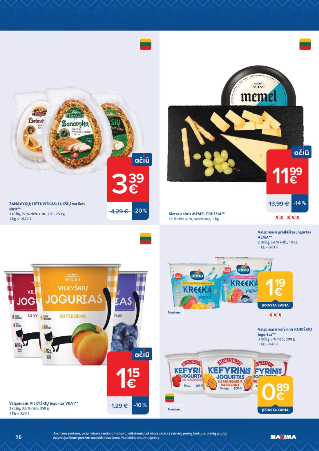 MAXIMA AČIŪ savaitinis leidinys Nr. 44, 16 psl.: Akcinėms prekėms pažymėtoms raudonomis kainų etiketėmis bei kitose akcijose atskirų prekių ženklų grupių daly…