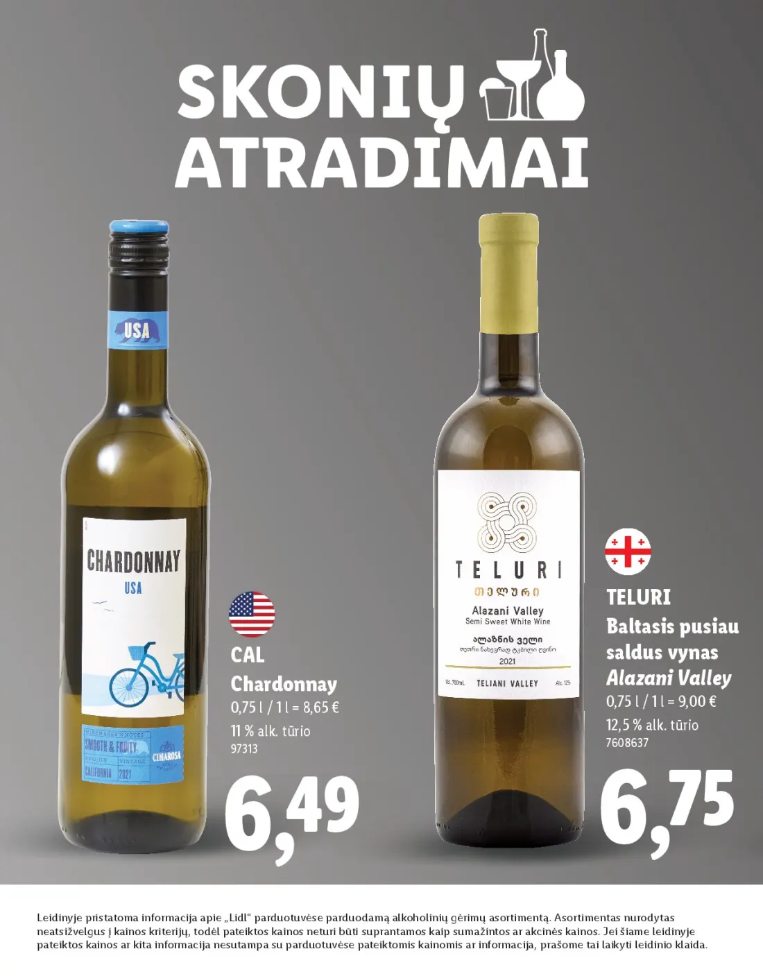 LIDL Skonio atradimai, 16 psl.: TELURI Baltasis pusiau CAL saldus vynas Alazani Valley Chardonnay alk tūrio Leidinyje pristatoma informacija…