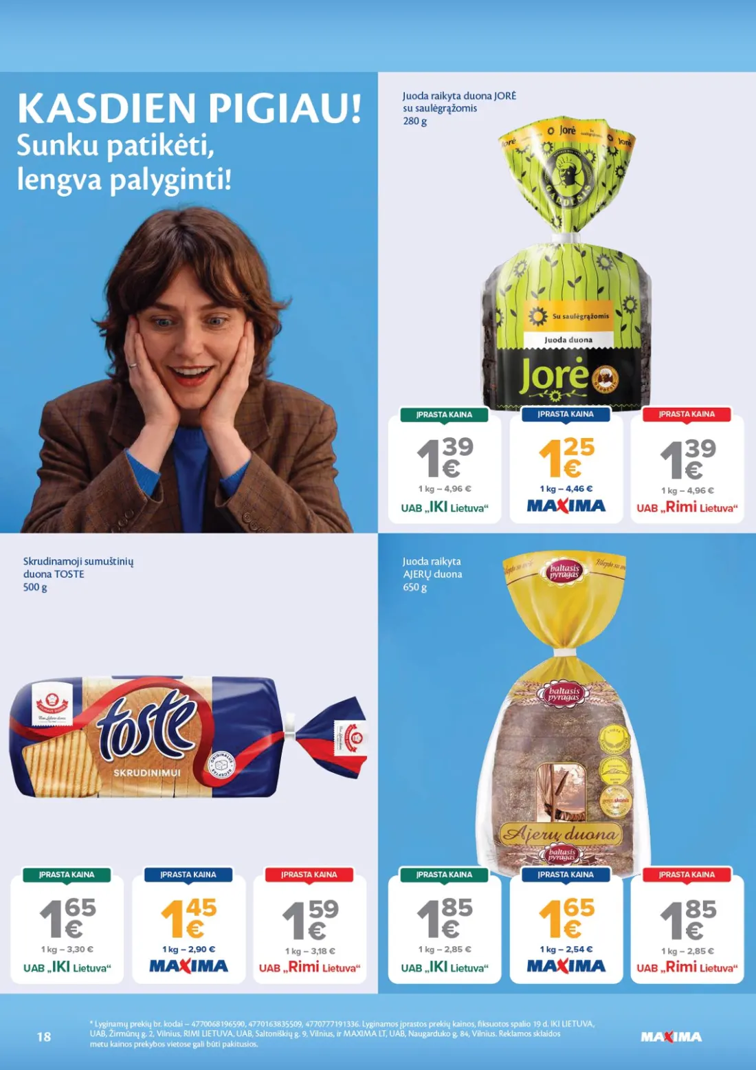MAXIMA AČIŪ savaitinis leidinys Nr. 44, 18 psl.: KASDIEN PIGIAU Sunku patikėti lengva palyginti Juoda raikyta duona JORĖ saulėgrąžomis Skrudinamoji sumuštinių…