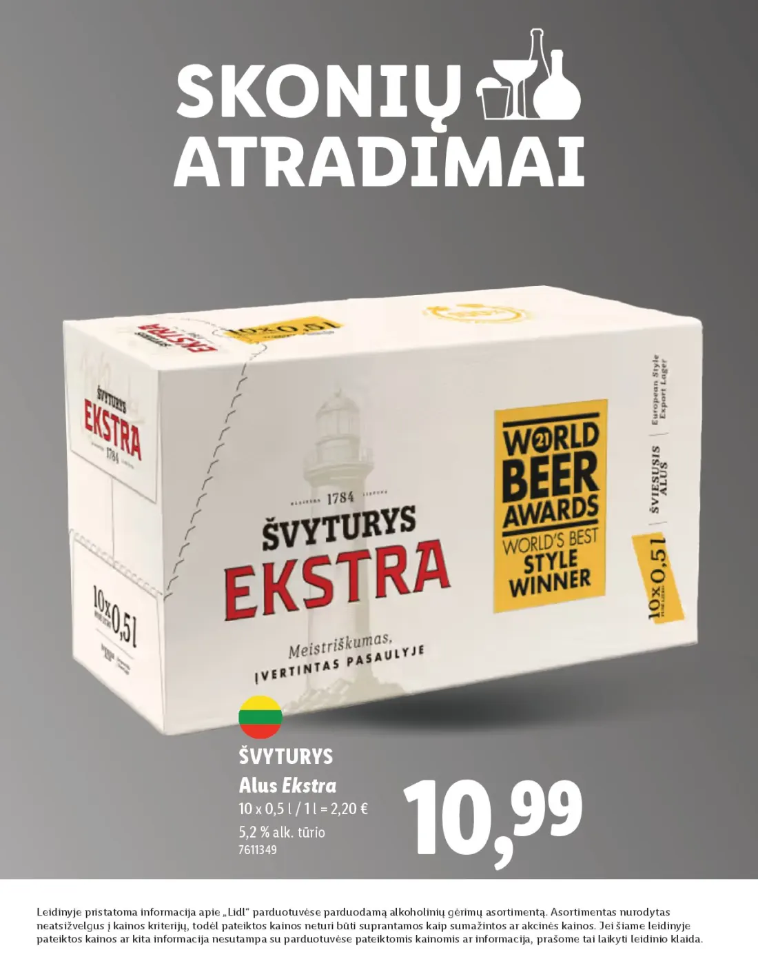 LIDL Skonio atradimai, 20 psl.: ŠVYTURYS Alus Ekstra alk tūrio Leidinyje pristatoma informacija apie Lidl parduotuvėse parduodamą alkoholinių…
