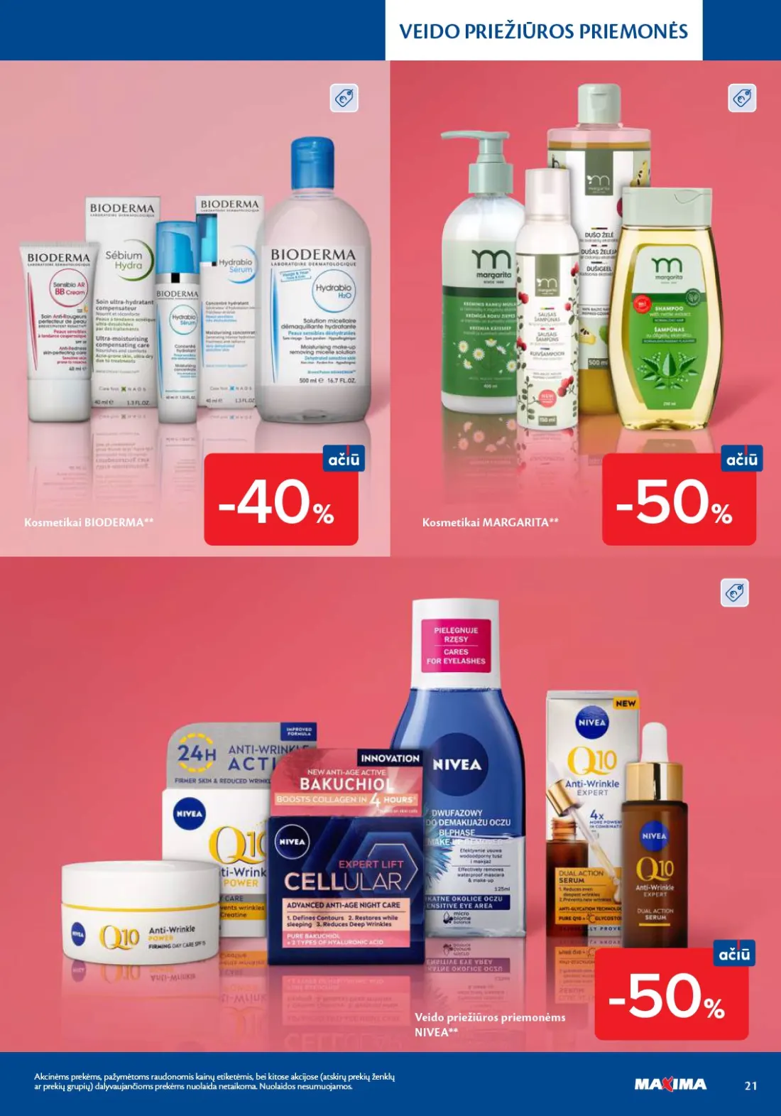 MAXIMA Grožio mugė, 21 psl.: VEIDO PRIEŽIŪROS PRIEMONĖS Kosmetikai BIODERMA MARGARITA priemonėms NIVEA Akcinėms prekėms pažymėtoms raudono…