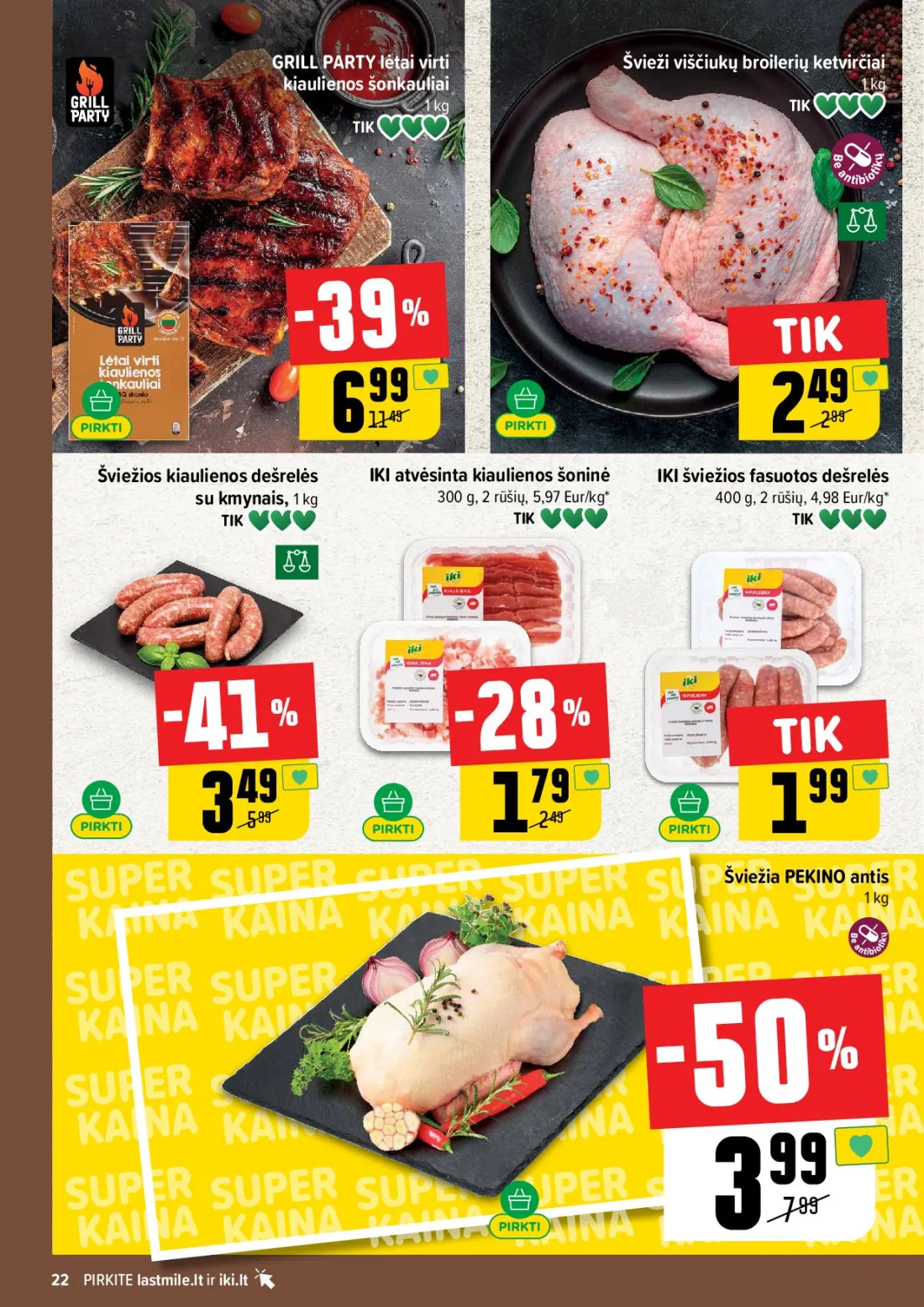 IKI akcijų leidinys Nr.44, 22 psl.: GRILL PARTY lėtai virti Švieži viščiukų broilerių ketvirčiai kiaulienos šonkauliai Šviežios dešrelės atvėsint…