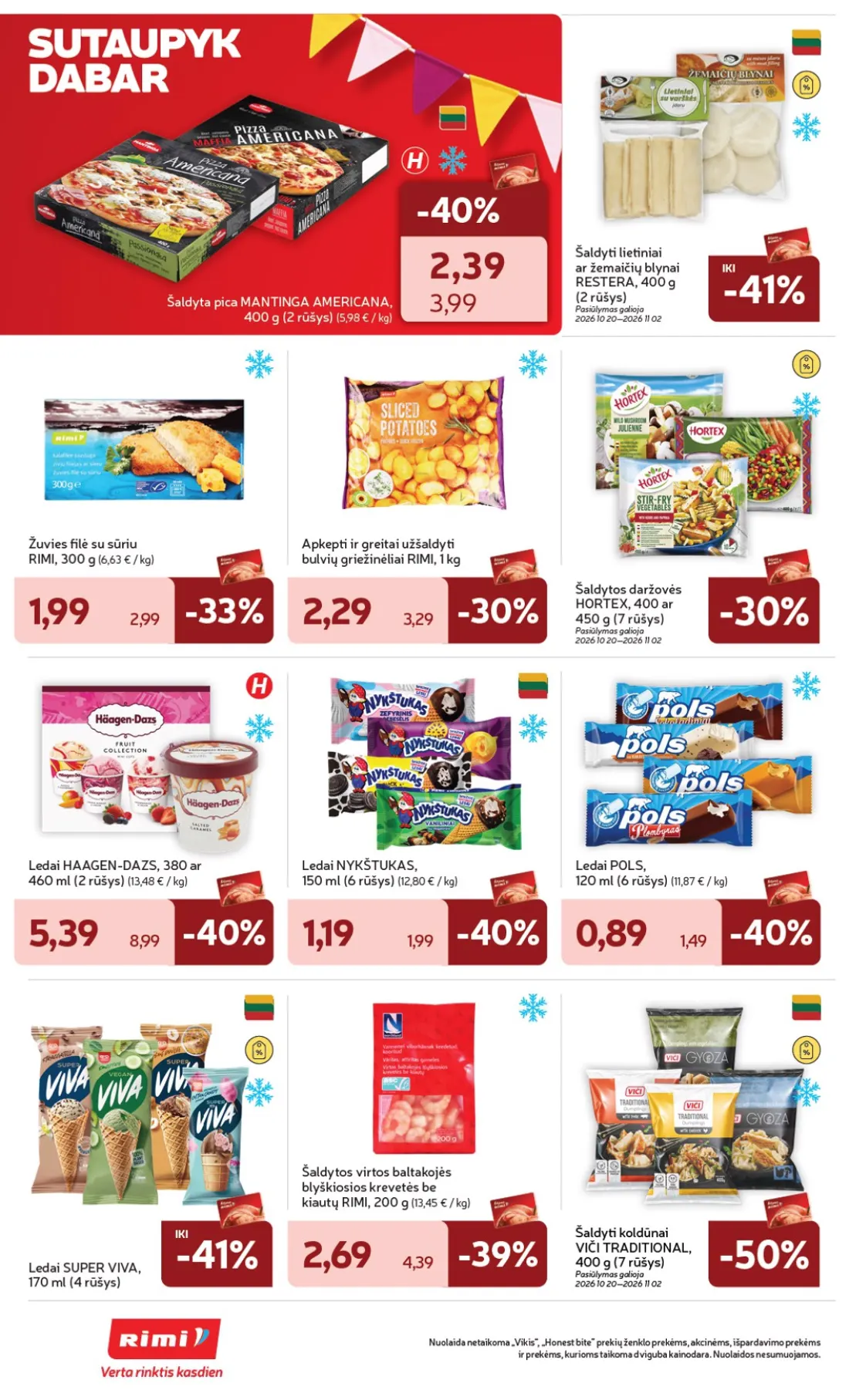 „Rimi“ savaitinis leidinys Nr. 44, 24 psl.: Šaldyta pica MANTINGA AMERICANA rūšys Šaldyti lietiniai žemaičių blynai RESTERA Pasiūlymas galioja Žuvies fil…