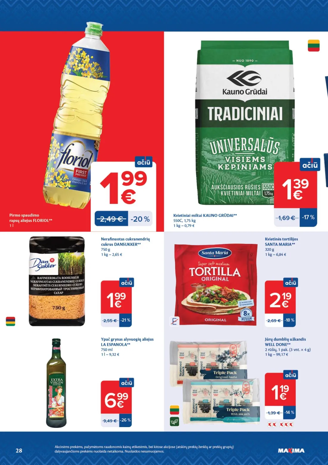 MAXIMA AČIŪ savaitinis leidinys Nr. 44, 28 psl.: Pirmo spaudimo rapsų aliejus FLORIOL Nerafinuotas cukranendrių cukrus DANSUKKER Kvietiniai miltai KAUNO GRŪDA…