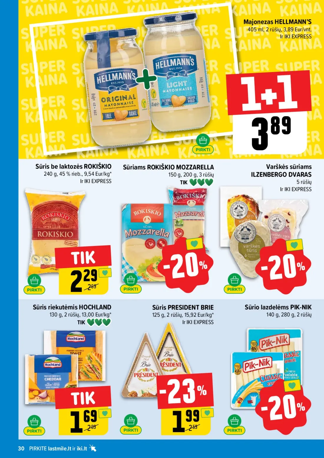 IKI akcijų leidinys Nr.44, 30 psl.: Majonezas HELLMANN’S rūšių Eur/vnt EXPRESS Sūris laktozės ROKIŠKIO Sūriams MOZZARELLA Varškės Eur/kg ILZENBER…