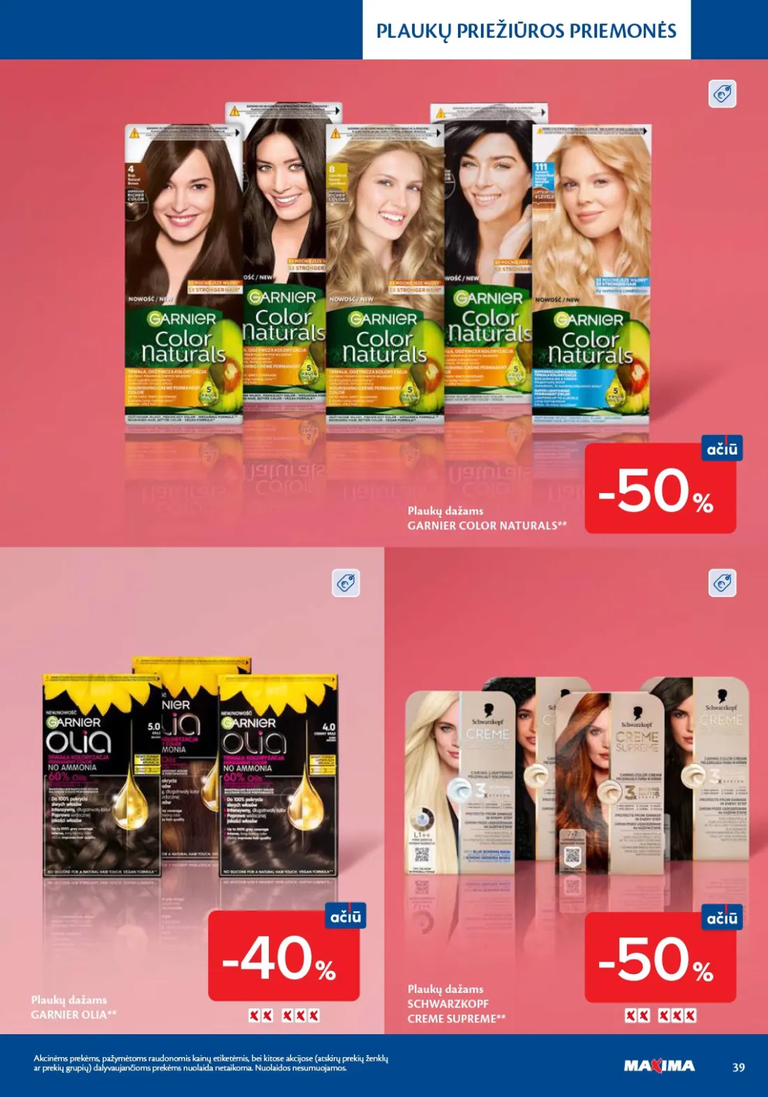 MAXIMA Grožio mugė, 39 psl.: PLAUKŲ PRIEŽIŪROS PRIEMONĖS dažams GARNIER COLOR NATURALS OLIA SCHWARZKOPF CREME SUPREME Akcinėms prekėms paž…