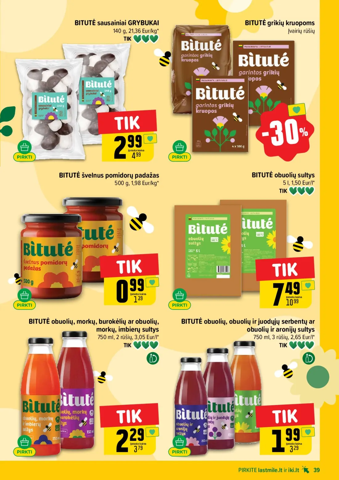 IKI akcijų leidinys Nr.44, 39 psl.: BITUTĖ sausainiai GRYBUKAI grikių kruopoms Eur/kg Įvairių rūšių Įprasta švelnus pomidorų padažas obuolių sult…