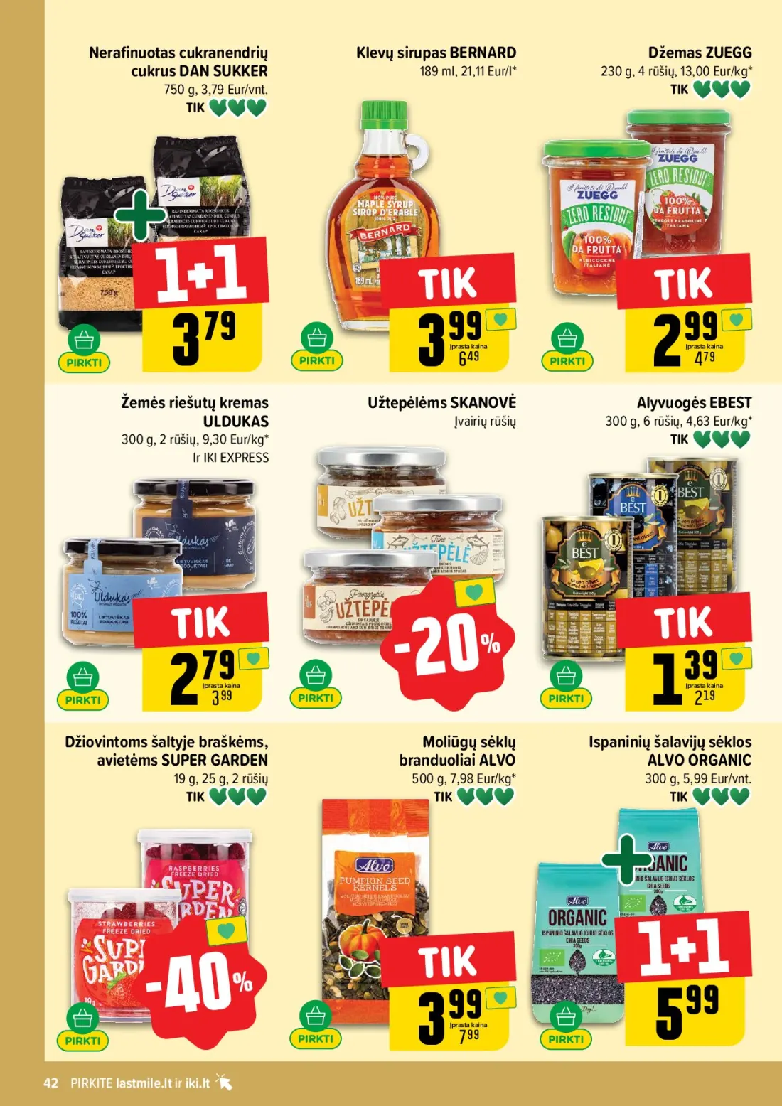 IKI akcijų leidinys Nr.44, 42 psl.: Nerafinuotas cukranendrių Klevų sirupas BERNARD Džemas ZUEGG cukrus DAN SUKKER Eur/l rūšių Eur/kg Eur/vnt Įpr…