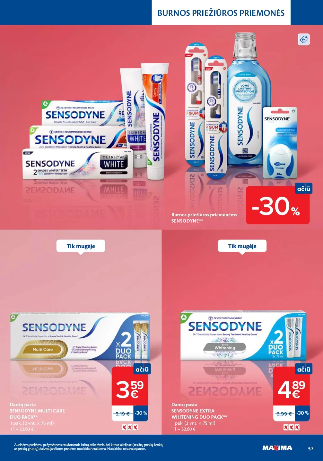 MAXIMA Grožio mugė, 57 psl.: BURNOS PRIEŽIŪROS PRIEMONĖS priemonėms SENSODYNE Dantų pasta MULTI CARE DUO PACK pak EXTRA WHITENING Akcinėms…