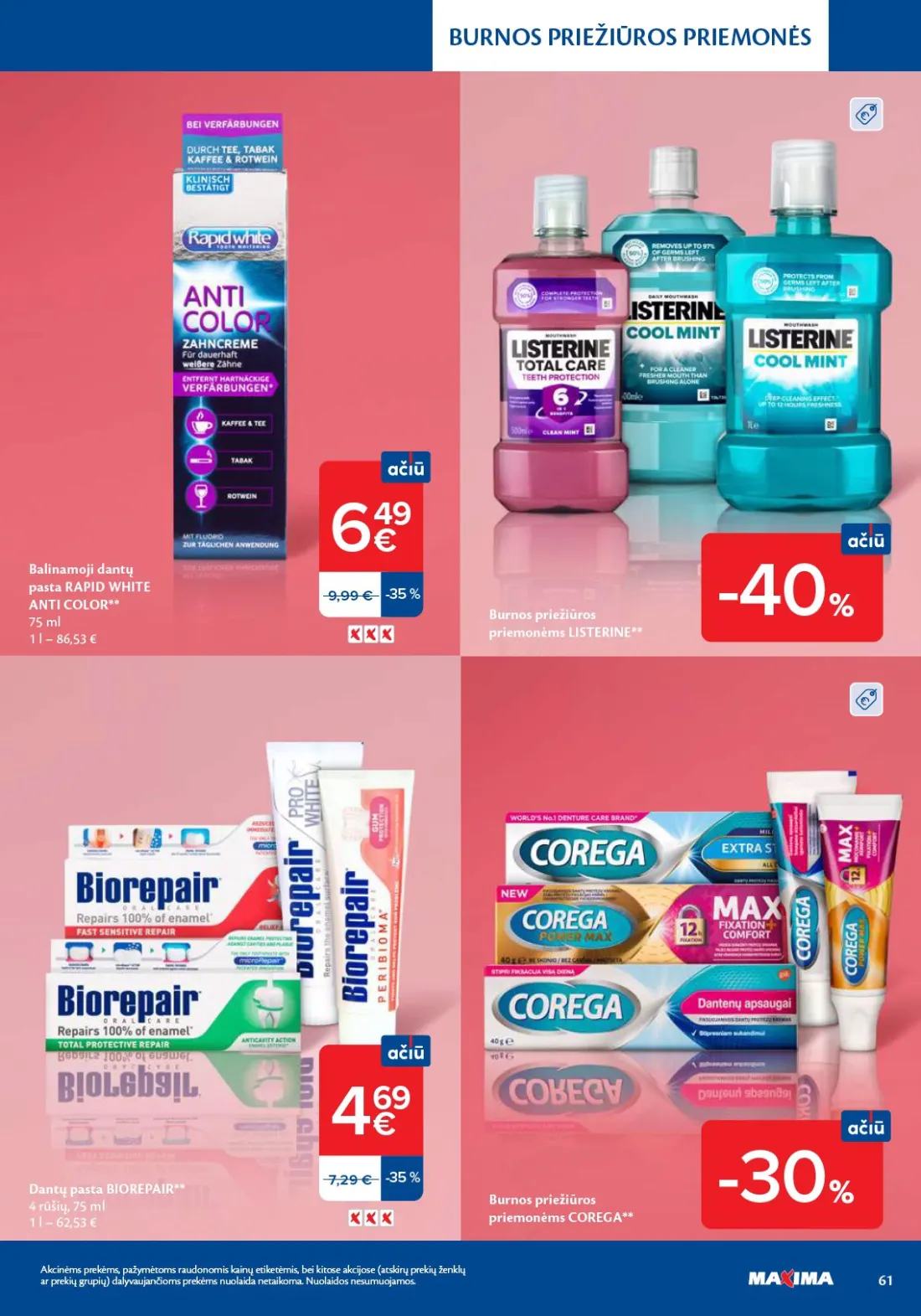 MAXIMA Grožio mugė, 61 psl.: BURNOS PRIEŽIŪROS PRIEMONĖS Balinamoji dantų pasta RAPID WHITE ANTI COLOR priemonėms LISTERINE BIOREPAIR rūši…