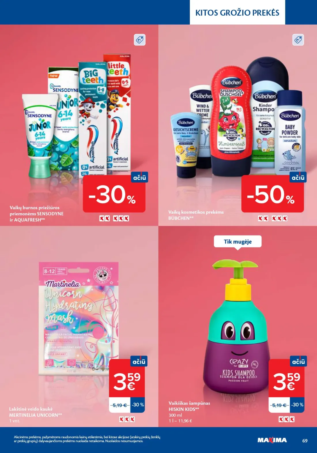 MAXIMA Grožio mugė, 69 psl.: KITOS GROŽIO PREKĖS Vaikų burnos priežiūros priemonėms SENSODYNE AQUAFRESH kosmetikos prekėms BÜBCHEN Lakštin…